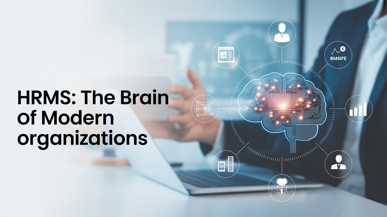 Beyond Payroll: How HRMS Becomes the Brain of Your Organization